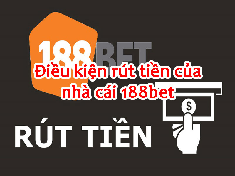 Tra loi cau hoi ve rut tien 188Bet